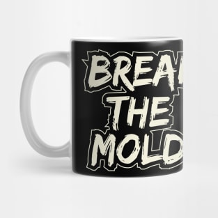 Break The Mold Mug